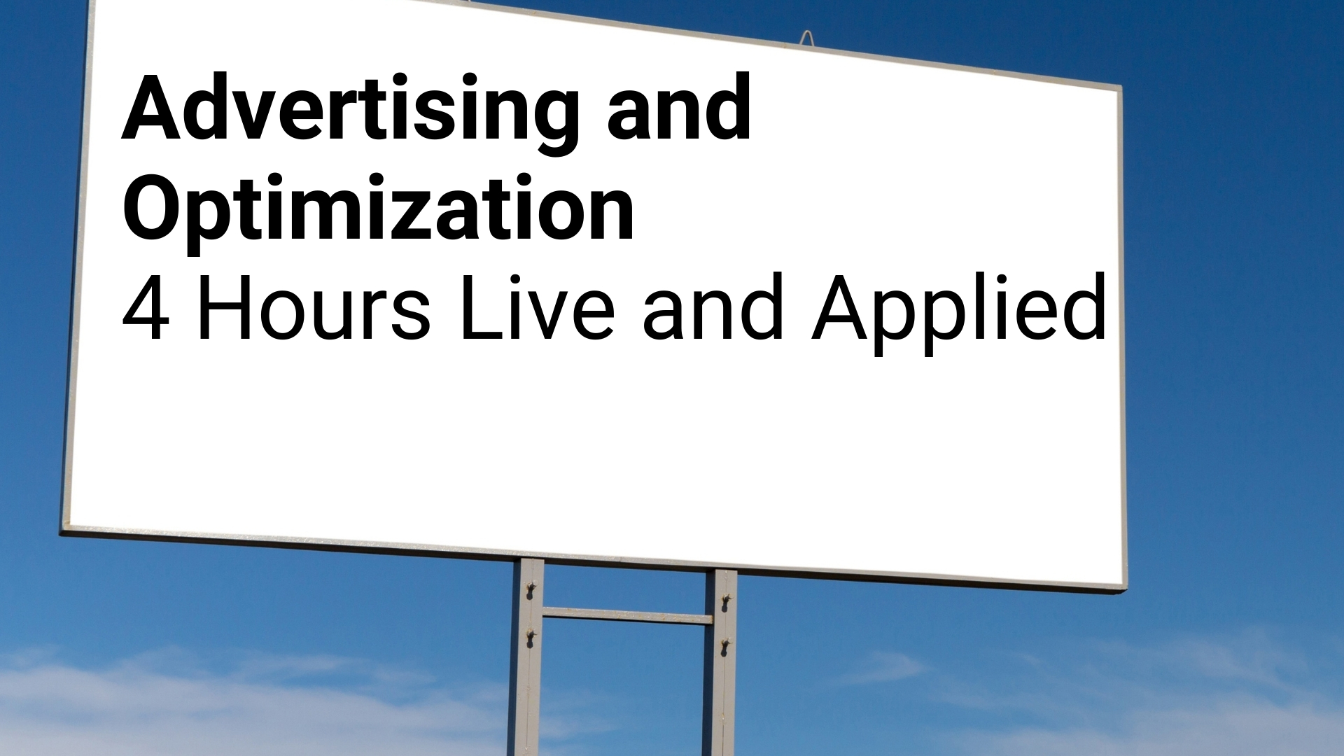 Advertising and Optimization Live and Applied